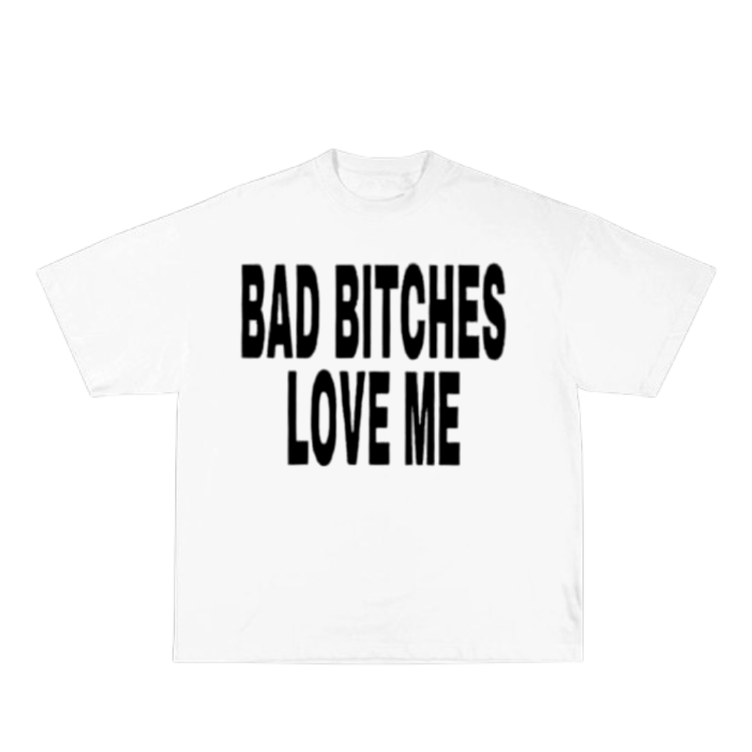Bad B Love me Tee