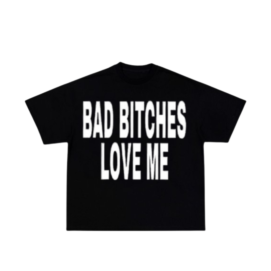 Bad B Love me Tee