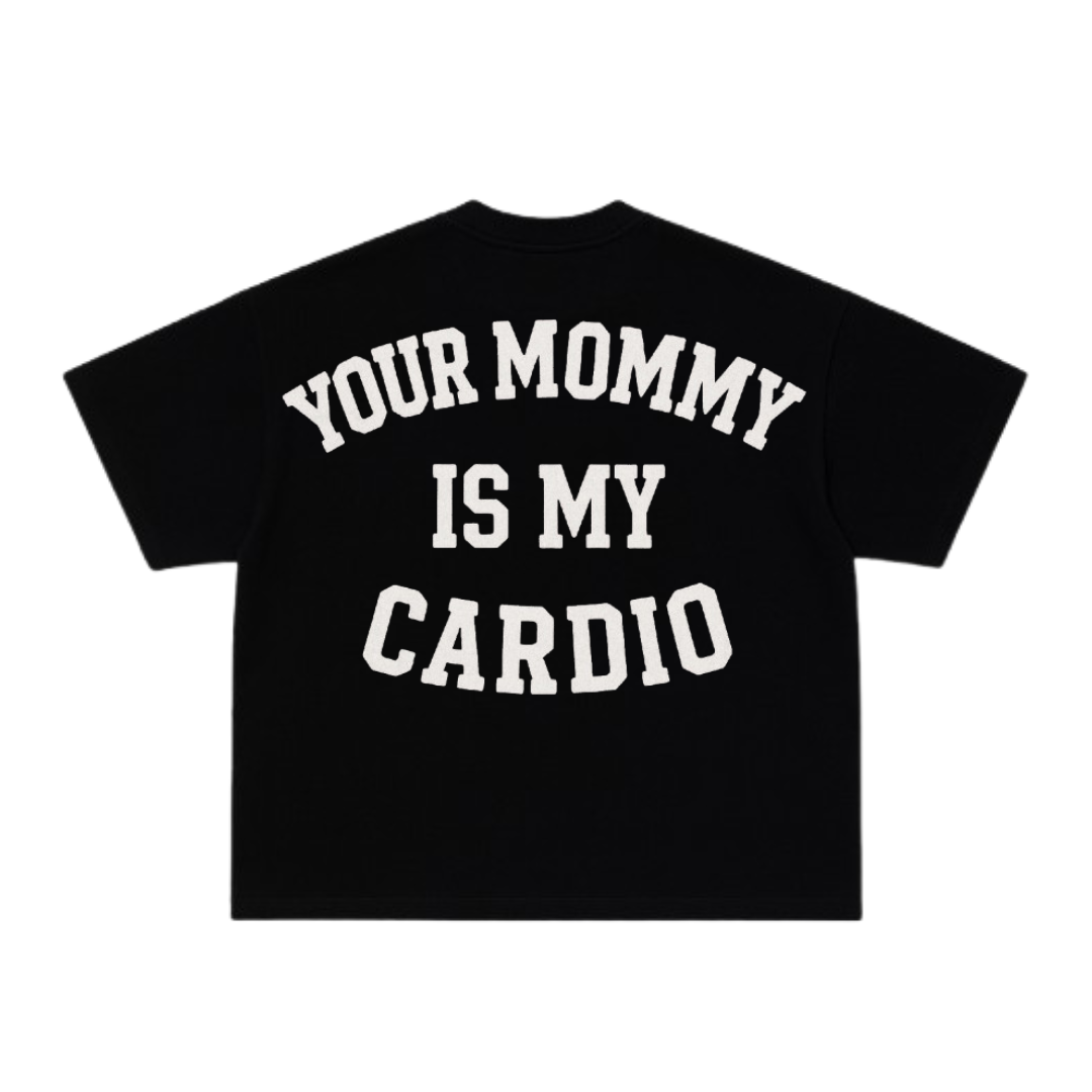 Your Mommy is My Cardio Tee