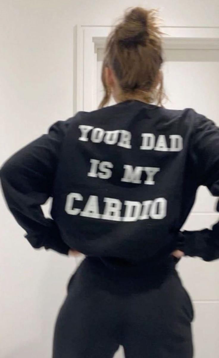 Your Dad Is My Cardio Sweatshirt