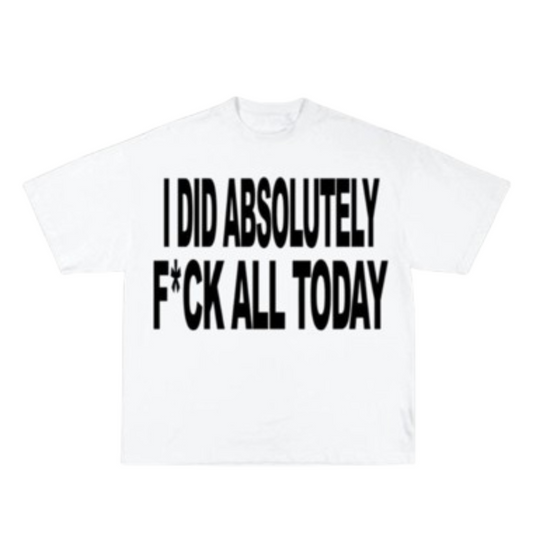 Absolutely F*ck All Statement Tee